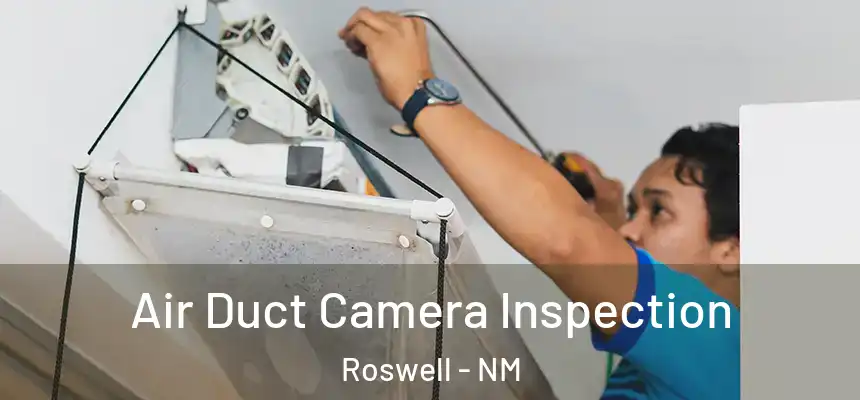  Air Duct Camera Inspection Roswell - NM