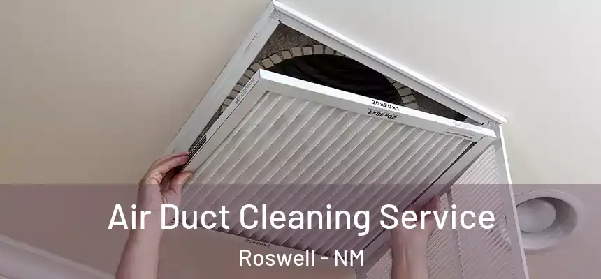  Air Duct Cleaning Service Roswell - NM