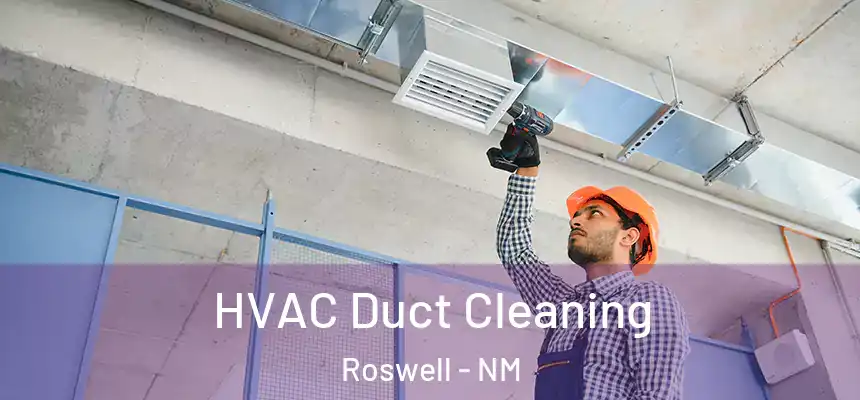  HVAC Duct Cleaning Roswell - NM